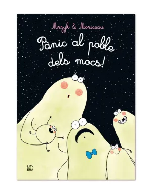 PÀNIC AL POBLE DELS MOCS! PÀNIC AL POBLE DELS MOCS!