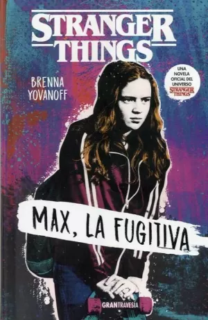 STRANGER THINGS: MAX, LA FUGITIVA STRANGER THINGS: MAX, LA FUGITIVA