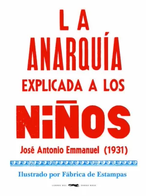 LA ANARQUÍA EXPLICADA A LOS NIÑOS LA ANARQUÍA EXPLICADA A LOS NIÑOS
