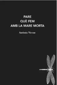 PARE QUE FEM AMB LA MARE MORTA PARE QUE FEM AMB LA MARE MORTA