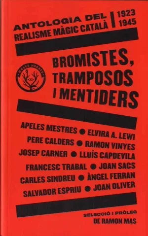 BROMISTES, TRAMPOSOS I MENTIDERS - ANTOLOGIA DEL R BROMISTES, TRAMPOSOS I MENTIDERS - ANTOLOGIA DEL R