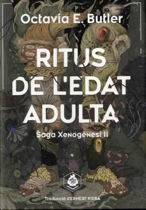 RITUS DE L'EDAT ADULTA - SAGA XENOGENESI II RITUS DE L'EDAT ADULTA - SAGA XENOGENESI II