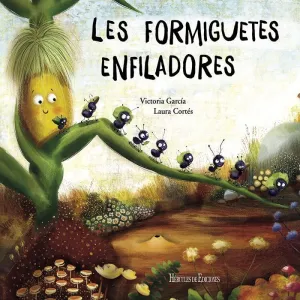 LES FORMIGUETES ENFILADORES LES FORMIGUETES ENFILADORES