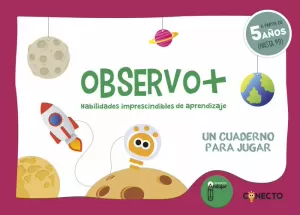 OBSERVO+ HABILIDADES IMPRESCINDIBLES DE APRENDIZAJE (5 AÑOS) OBSERVO+ HABILIDADES IMPRESCINDIBLES DE APRENDIZAJE (5 AÑOS)