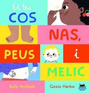 EL TEU COS: NAS, PEUS I MELIC EL TEU COS: NAS, PEUS I MELIC