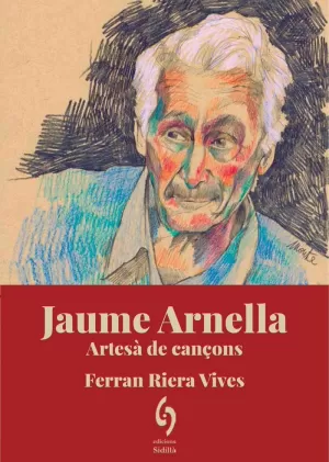 JAUME ARNELLA. ARTESÀ DE CANÇONS JAUME ARNELLA. ARTESÀ DE CANÇONS
