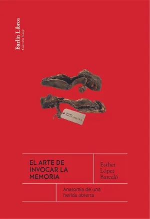 EL ARTE DE INVOCAR LA MEMORIA EL ARTE DE INVOCAR LA MEMORIA