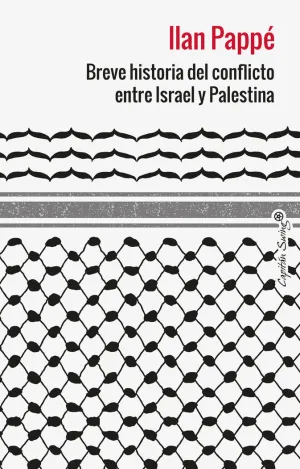 BREVE HISTORIA DEL CONFLICTO ENTRE ISRAEL Y PALESTINA BREVE HISTORIA DEL CONFLICTO ENTRE ISRAEL Y PALESTINA