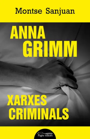 ANNA GRIMM - XARXES CRIMINALS ANNA GRIMM - XARXES CRIMINALS