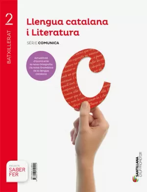LLENGUA CATALANA I LITERATURA SERIE COMUNICA 2 BTX SABER FER LLENGUA CATALANA I LITERATURA SERIE COMUNICA 2 BTX SABER FER