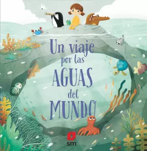 UN VIAJE POR LAS AGUAS DEL MUNDO UN VIAJE POR LAS AGUAS DEL MUNDO