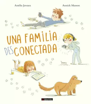 UNA FAMILIA DESCONECTADA UNA FAMILIA DESCONECTADA