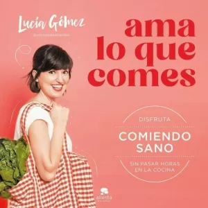 AMA LO QUE COMES AMA LO QUE COMES