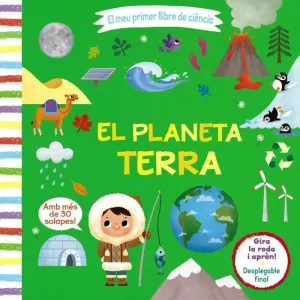 EL MEU PRIMER LLIBRE DE CIÈNCIA. EL PLANETA TERRA EL MEU PRIMER LLIBRE DE CIÈNCIA. EL PLANETA TERRA