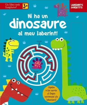 LABERINTS DIVERTITS. HI HA UN DINOSAURE AL MEU LABERINT! LABERINTS DIVERTITS. HI HA UN DINOSAURE AL MEU LABERINT!