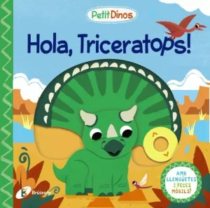 PETIT DINOS. HOLA, TRICERATOPS! PETIT DINOS. HOLA, TRICERATOPS!