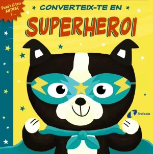 CONVERTEIX-TE EN SUPERHEROI CONVERTEIX-TE EN SUPERHEROI