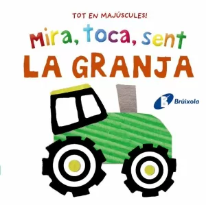 MIRA, TOCA, SENT - LA GRANJA MIRA, TOCA, SENT - LA GRANJA