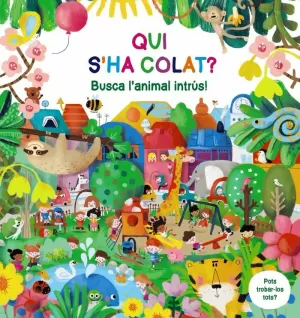 QUI S'HA COLAT? BUSCA L'ANIMAL INTRUS! QUI S'HA COLAT? BUSCA L'ANIMAL INTRUS!