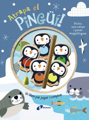 ATRAPA EL PINGUI! - UN LLIBRE PER JUGAR I COMPTAR ATRAPA EL PINGUI! - UN LLIBRE PER JUGAR I COMPTAR