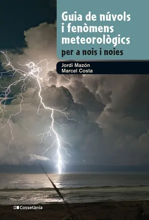 GUIA DE NÚVOLS I FENÒMENS METEOROLÒGICS PER A NOIS I NOIES GUIA DE NÚVOLS I FENÒMENS METEOROLÒGICS PER A NOIS I NOIES