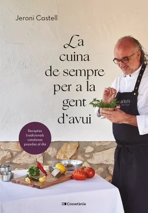 LA CUINA DE SEMPRE PER A LA GENT D'AVUI LA CUINA DE SEMPRE PER A LA GENT D'AVUI