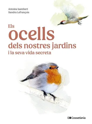 ELS OCELLS DELS NOSTRES JARDINS I LA SEVA VIDA SEC