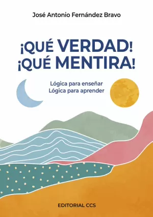 ¡QUÉ VERDAD! ¡QUÉ MENTIRA!