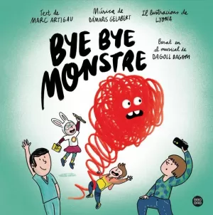 BYE BYE MONSTRE BYE BYE MONSTRE