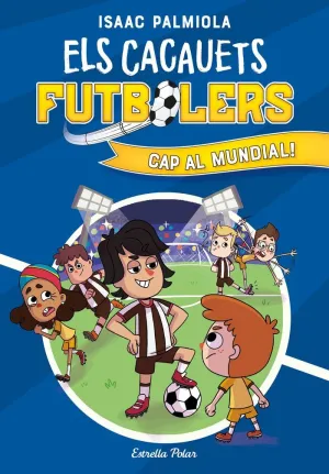 ELS CACAUETS FUTBOLERS 4 - CAP AL MUNDIAL!