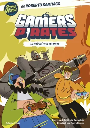 ELS GAMERS PIRATES 1. DESTÍ: MÍTICA INFINITE ELS GAMERS PIRATES 1. DESTÍ: MÍTICA INFINITE