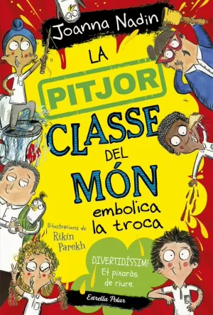 LA PITJOR CLASSE DEL MÓN EMBOLICA LA TROCA LA PITJOR CLASSE DEL MÓN EMBOLICA LA TROCA