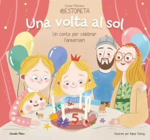 UNA VOLTA AL SOL. UN CONTE PER CELEBRAR L'ANIVERSA UNA VOLTA AL SOL. UN CONTE PER CELEBRAR L'ANIVERSA