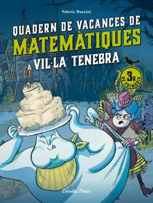 VIL·LA TENEBRA. QUADERN DE VACANCES DE MATEMÀTIQUES. 3R DE PRIMÀRIA