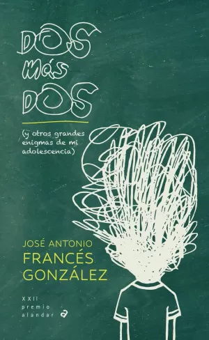 DOS MÁS DOS (Y OTROS GRANDES ENIGMAS DE MI ADOLESCENCIA) DOS MÁS DOS (Y OTROS GRANDES ENIGMAS DE MI ADOLESCENCIA)