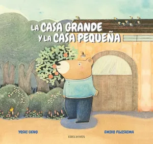 LA CASA GRANDE Y LA CASA PEQUEÑA