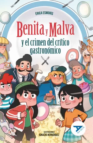 BENITA Y MALVA Y EL CRIMEN DEL CRÍTICO GASTRONÓMICO BENITA Y MALVA Y EL CRIMEN DEL CRÍTICO GASTRONÓMICO