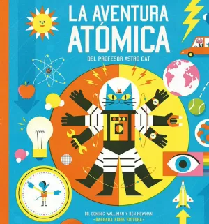 LA AVENTURA ATÓMICA DEL PROFESOR ASTRO CAT LA AVENTURA ATÓMICA DEL PROFESOR ASTRO CAT