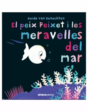 EL PEIX PEIXET I LES MERAVELLES DEL MAR EL PEIX PEIXET I LES MERAVELLES DEL MAR