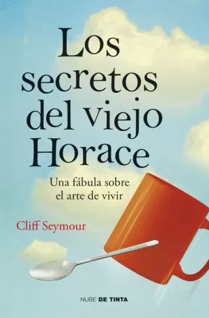 LOS SECRETOS DEL VIEJO HORACE LOS SECRETOS DEL VIEJO HORACE