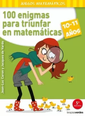 100 ENIGMAS PARA TRIUNFAR EN MATEMÁTICAS (10-11 AÑOS) 100 ENIGMAS PARA TRIUNFAR EN MATEMÁTICAS (10-11 AÑOS)