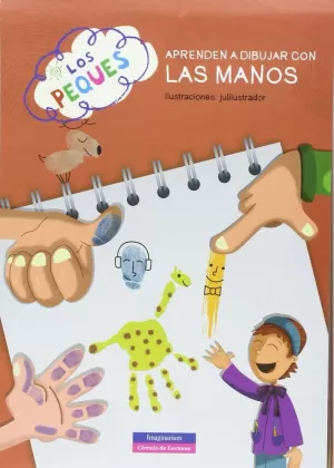 LOS PEQUES APRENDEN A DIBUJAR CON LAS MANOS LOS PEQUES APRENDEN A DIBUJAR CON LAS MANOS