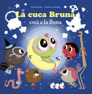 LA CUCA ESTÀ A LA LLUNA LA CUCA ESTÀ A LA LLUNA