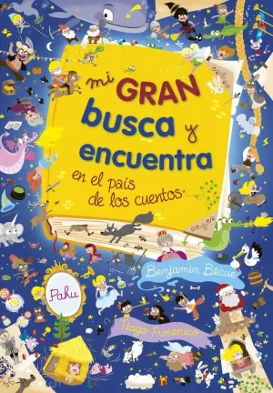 MI GRAN BUSCA Y ENCUENTRA EN EL PAÍS DE LOS CUENTOS MI GRAN BUSCA Y ENCUENTRA EN EL PAÍS DE LOS CUENTOS