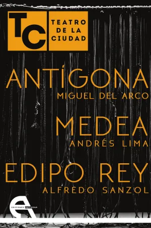 ANTÍGONA / MEDEA / EDIPO REY ANTÍGONA / MEDEA / EDIPO REY