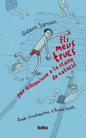 ELS MEUS TRUCS PER SOBREVIURE A LA CLASSE DE NATACIÓ ELS MEUS TRUCS PER SOBREVIURE A LA CLASSE DE NATACIÓ