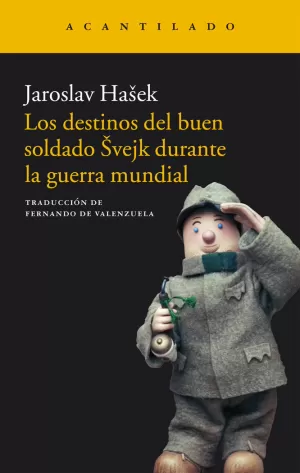 LOS DESTINOS DEL BUEN SOLDADO ?VEJK DURANTE LA GUERRA MUNDIAL LOS DESTINOS DEL BUEN SOLDADO ?VEJK DURANTE LA GUERRA MUNDIAL