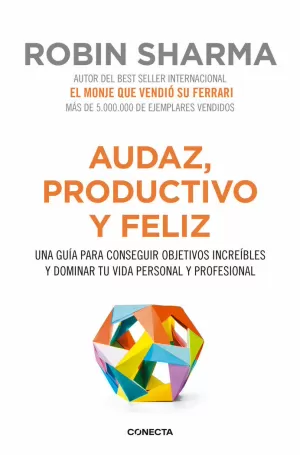 AUDAZ, PRODUCTIVO Y FELIZ AUDAZ, PRODUCTIVO Y FELIZ