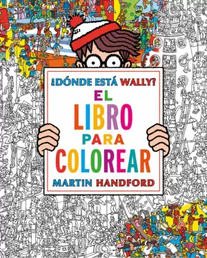 DÓNDE ESTÁ WALLY? LIBRO PARA COLOREAR DÓNDE ESTÁ WALLY? LIBRO PARA COLOREAR