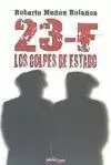 23-F: LOS GOLPES DE ESTADO 23-F: LOS GOLPES DE ESTADO